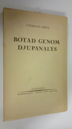 Charles Berg : Botad genom djupanalys : en man och hans samtal med psykoanalytikern