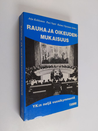 Pasi Natri ym. : Rauha ja oikeudenmukaisuus : YK:n neljä vuosikymmentä