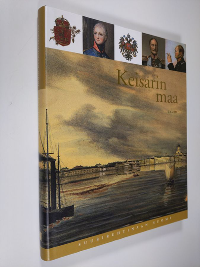 Oiva Turpeinen : Suuriruhtinaan Suomi 4 : Keisarin maa : Aleksanteri I:n ja Nikolai I:n kansakuntavierailut