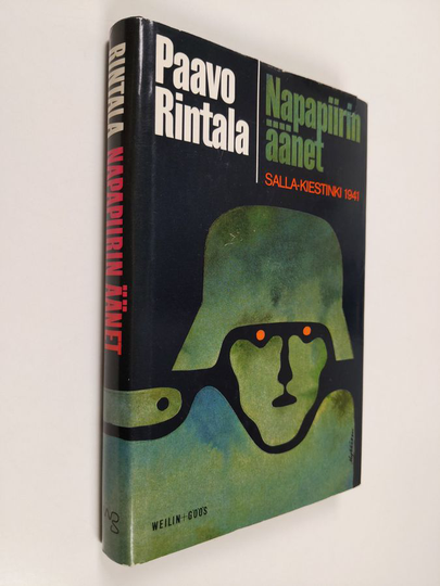 Paavo Rintala : Napapiirin äänet : Salla - Kiestinki 1941