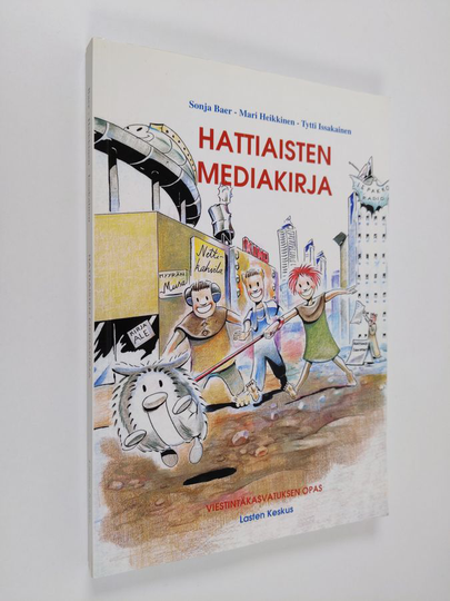 Sonja Baer : Hattiaisten mediakirja : viestintäkasvatuksen opas