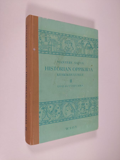 Oskari Mantere : Historian oppikirja keskikouluille :; lyh. laitos, yhdistetty Suomen ja yleisen historian oppikirja 2 - Uusi ja uusin aika
