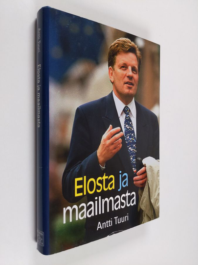 Antti Tuuri : Elosta ja maailmasta : Esko Ahon tie Peltolan tuvasta suuriin saleihin