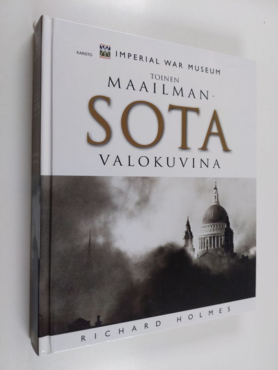 Richard Holmes : Toinen maailmansota valokuvina
