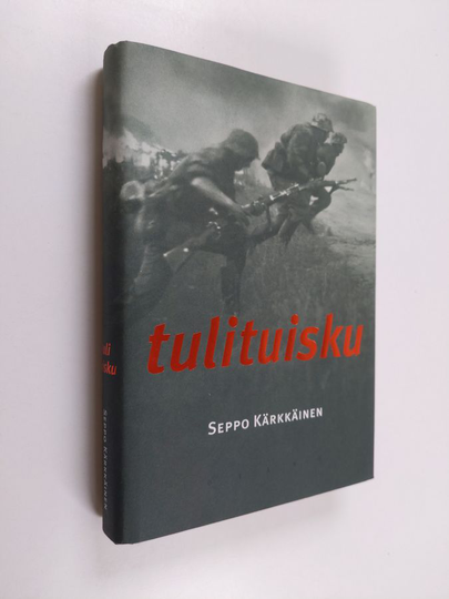 Seppo Kärkkäinen : Tulituisku : sotaromaani