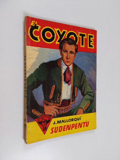 Jose Mallorqui : Sudenpentu : seikkailuromaani viime vuosisadan Kaliforniasta - Coyote