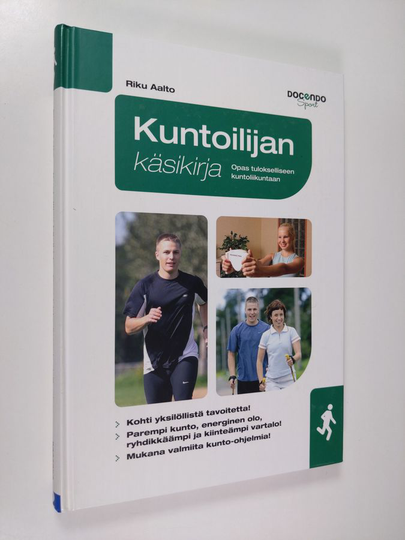 Riku Aalto : Kuntoilijan käsikirja : opas tulokselliseen kuntoliikuntaan