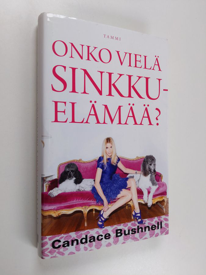 Candace Bushnell : Onko vielä sinkkuelämää?