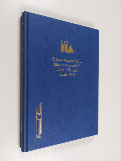 Sisäiset tarkastajat : Sisäiset tarkastajat r.y.-Interna revisorer rf. IIA - Finland 1956-1996