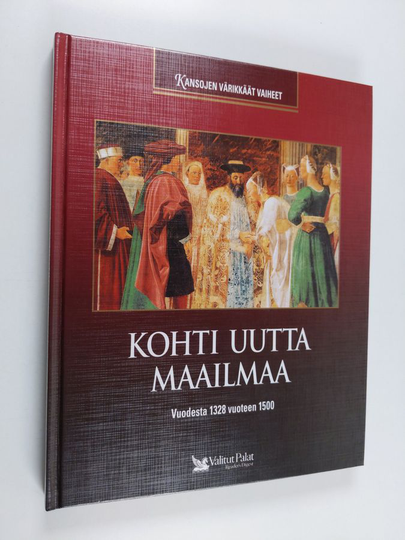 Kohti uutta maailmaa : vuodesta 1328 vuoteen 1500