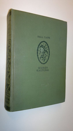 Hall Caine : Ikuinen kaupunki - Valitut romaanit 2