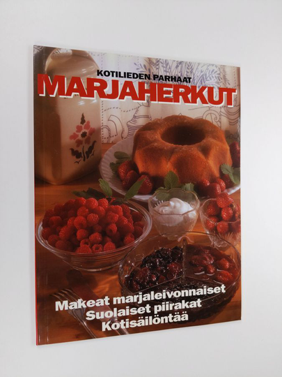 Pirjo Muurinen : Kotilieden parhaat marjaherkut : makeat marjaleivonnaiset, suolaiset piirakat, kotisäilöntää