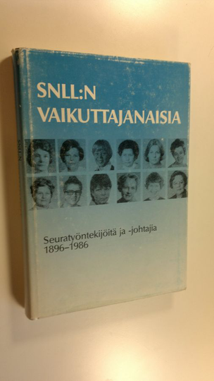 Irja Kleemola : SNLL:n vaikuttajanaisia : seuratyöntekijöitä ja -johtajia 1896-1986