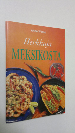 Anne Wilson : Herkkuja meksikosta