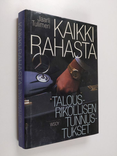 Jaarli Tulimeri : Kaikki rahasta : nuoren talousrikollisen tunnustukset