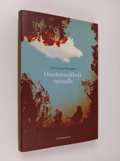 Anna-Liisa Haakana : Huutomerkkejä taivaalle