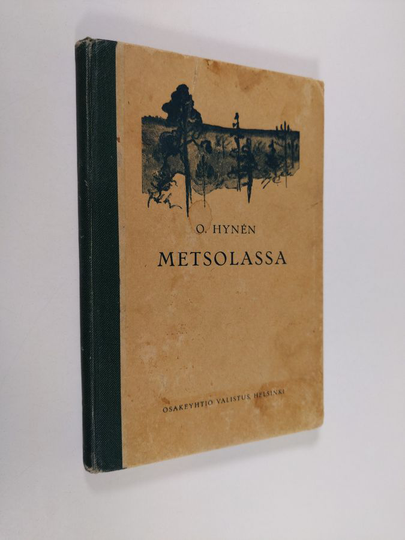 Oskar Hynen : Metsolassa : Kootut luonnonkuvaukset