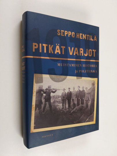 Seppo Hentilä : Pitkät varjot : muistamisen historia ja politiikka