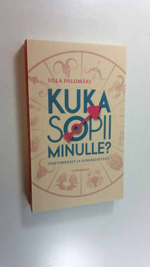 Ulla Palomäki : Kuka sopii minulle : tähtimerkit ja ihmissuhteet