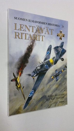 Kalevi Keskinen : Lentävät ritarit : ilmavoimien Mannerheim-ristin ritarit = Finnish air force Mannerheim cross winners - Suomen ilmavoimien historia