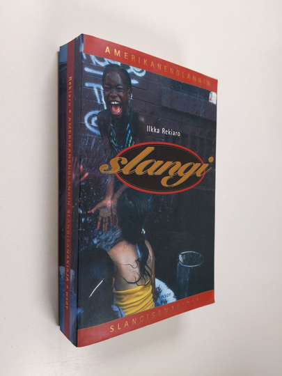 Ilkka Rekiaro : Slangi : amerikanenglannin slangisanakirja
