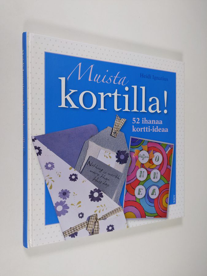 Heidi Ignatius : Muista kortilla! : 52 ihanaa kortti-ideaa