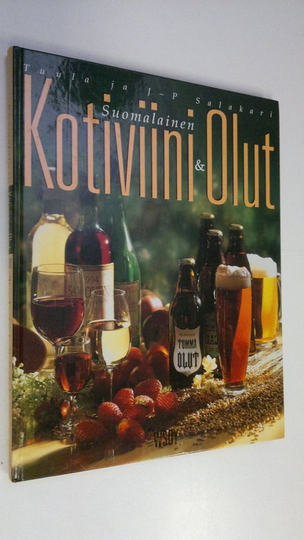 Tuula Salakari : Suomalainen kotiviini & -olut