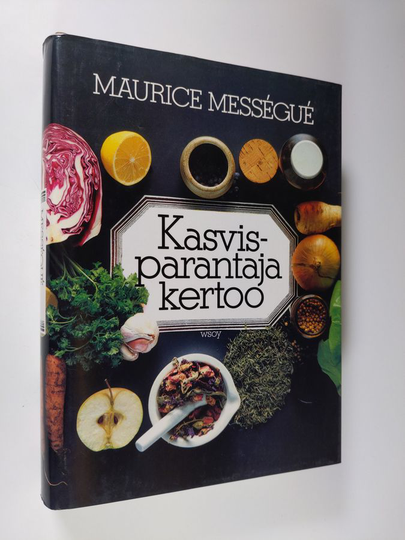Maurice Messegue : Kasvisparantaja kertoo