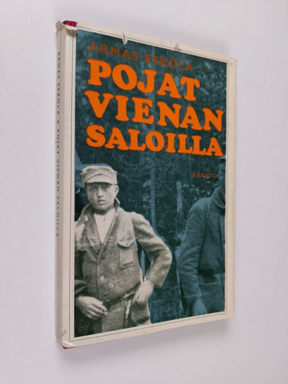 Armas Eskola : Pojat Vienan saloilla : Päiväkirja ajalta 16.6.-10.9.1918
