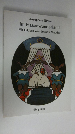 Josephine Siebe : Im Hasenwunderland
