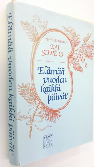 Kai Sievers (toim.) : Elämää vuoden kaikki päivät