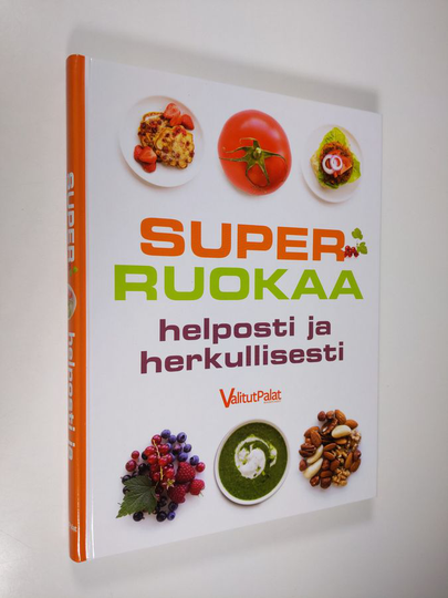 Jade ym. Haapasalo (suom.) : Superruokaa helposti ja herkullisesti