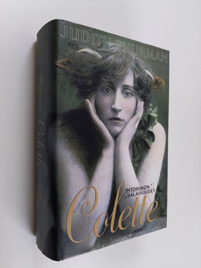 Judith Thurman : Colette : intohimon salaisuudet