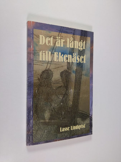 Lasse Lindqvist : Det är långt till Ekenäset