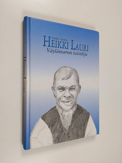 Eero Aska : Heikki Lauri : väylänvarren taistelija
