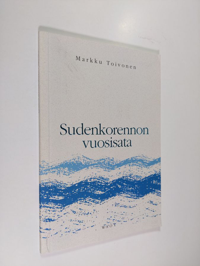 Markku Toivonen : Sudenkorennon vuosisata