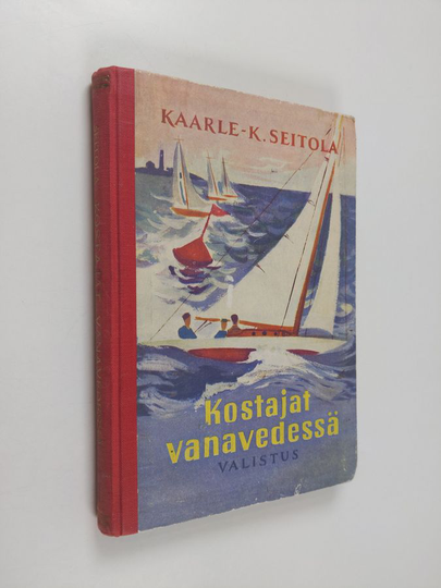 Kaarle Seitola : Kostajat vanavedessä : seikkailuromaani nuorille