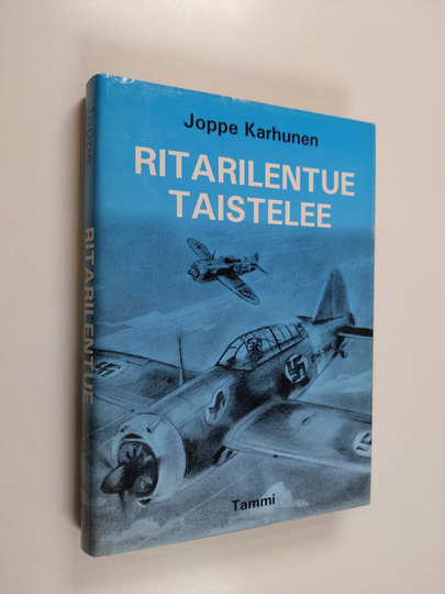 Joppe Karhunen : Ritarilentue taistelee : lentueenpäällikön muistelmia 1941-1943
