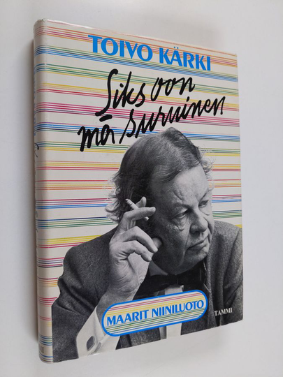 Toivo Kärki : Siks oon mä suruinen