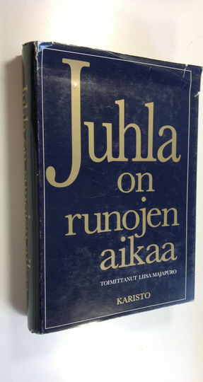 Liisa Majapuro (toim.) : Juhla on runojen aikaa