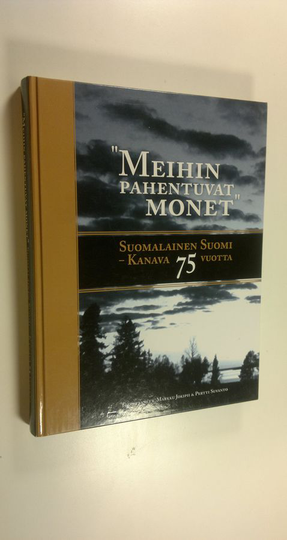 Markku ym. Jokipii (toim.t) : Meihin pahentuvat monet : Suomalainen Suomi - Kanava 75 vuotta