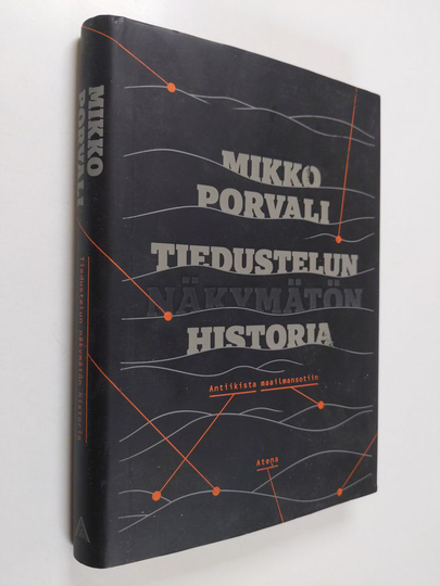 Mikko Porvali : Tiedustelun näkymätön historia : Antiikista maailmansotiin