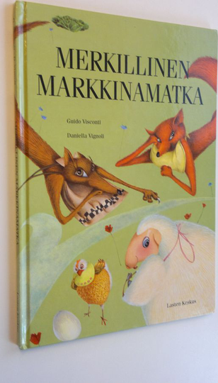 Guido Visconti : Merkillinen markkinamatka : Guido Viscontin kirjoittama, Daniela Vignolin kuvittama ja Veera Alanärän suomentama tarina