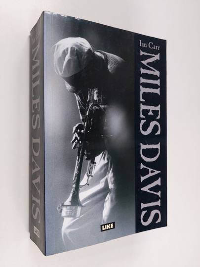 Ian Carr : Miles Davis : muusikon elämä
