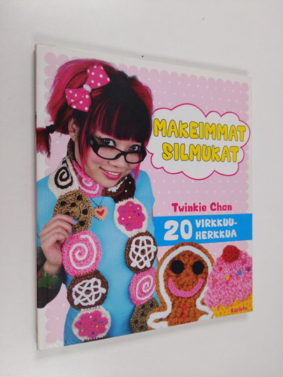 Twinkie Chan : Makeimmat silmukat : 20 virkkuuherkkua
