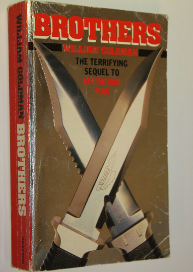 William Coldman : Brothers - The terrifying sequal to Marathon man