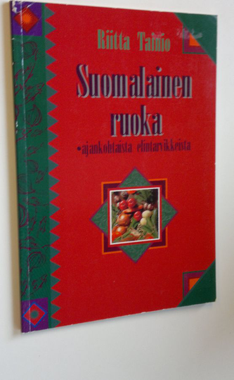 Riitta Tainio : Suomalainen ruoka : ajankohtaista elintarvikkeista