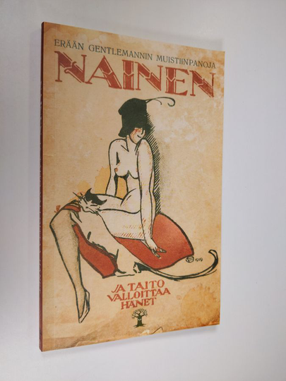 Nainen ja taito valloittaa hänet : erään gentlemannin muistiinpanoja