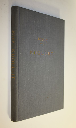 James Joyce : Kuollut : kaksi novellia kokoelmasta Dubliners