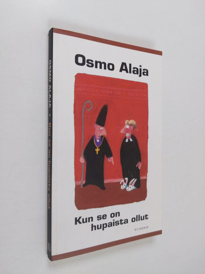 Osmo Alaja : Kun se on hupaista ollut